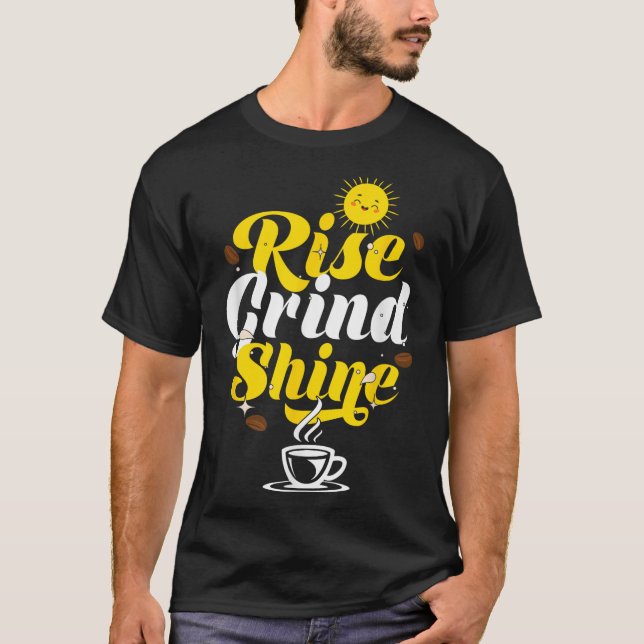 Camiseta Rise Grind Shine _ Motivation Insration _ Influenc (Anverso)