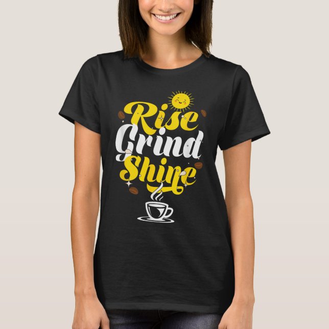Camiseta Rise Grind Shine _ Motivation Insration _ Influenc (Anverso)