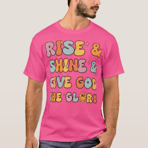 Camiseta Rise Shine Dale a Dios la gloria del cristiano- Je