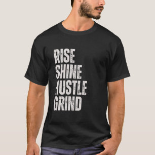 Camiseta RISE SHINE HUSTLE GRIND Motivación de emprendedore