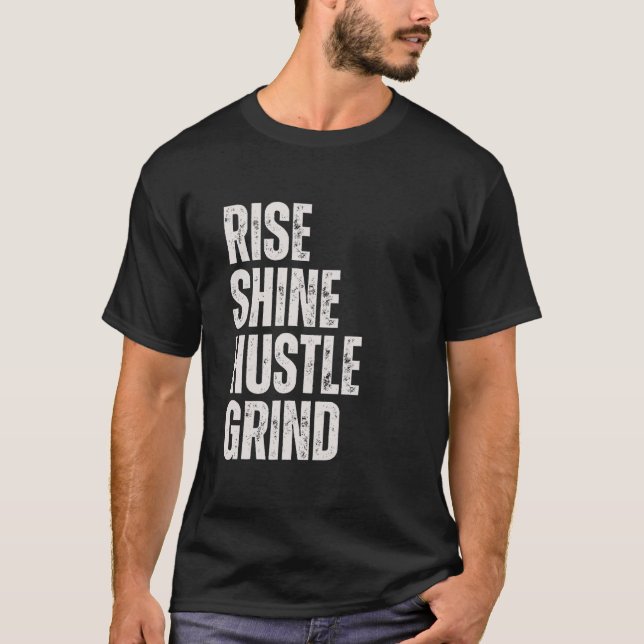 Camiseta RISE SHINE HUSTLE GRIND Motivación de emprendedore (Anverso)