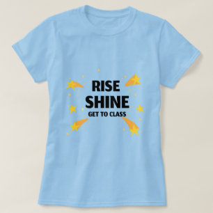 Camiseta Rise Shine Llega A La Escuela De Enseñanza