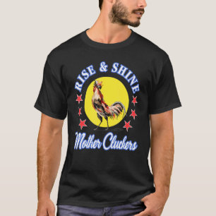 Camiseta Rise Shine Mother Cluckers Chiste de Pollo