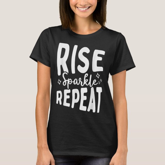 Camiseta Rise Sparkle Repeat - Sitive Mindset Motivational  (Anverso)