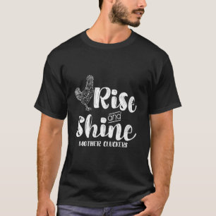 Camiseta Rise Y Shine Mother Cluckers Funny Chicken