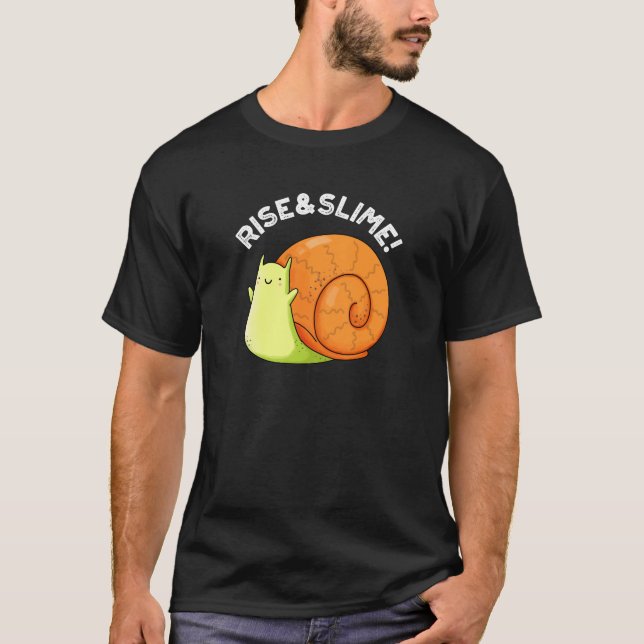 Camiseta Rise Y Slime Funny Snail Pun Dark BG (Anverso)