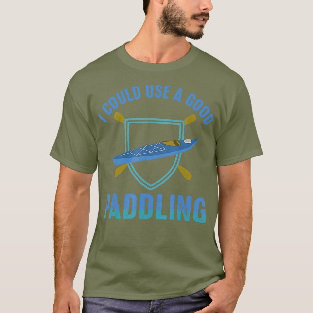 Camiseta River Rafting I Could Use a Good Paddling (Anverso)