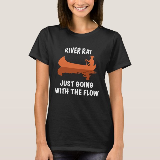 Camiseta River Rat Canoe and Kayaking Just Going with the F (Anverso)