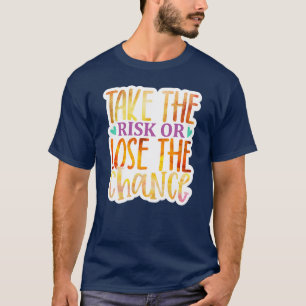 Camiseta Rms006212 Asumir el riesgo o perder la oportunidad