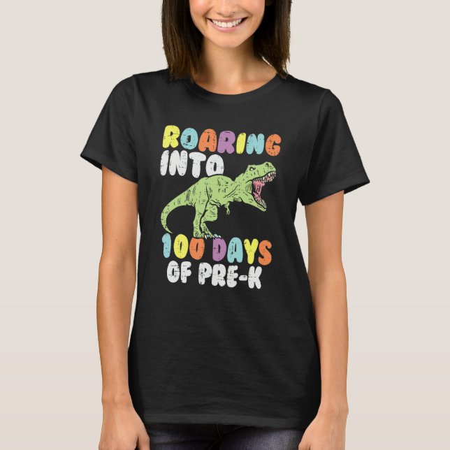 Camiseta Roaring Into 100 Days Of Pre K Trex Dinosaur 100th (Anverso)