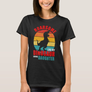 Camiseta Roarsome Like My Dinosaur Love Daughter Family M