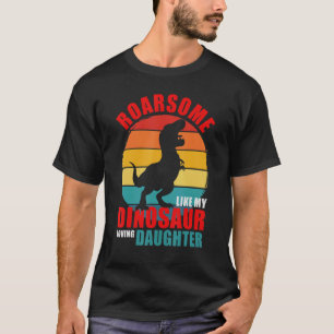 Camiseta Roarsome Like My Dinosaur Love Daughter Family M