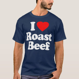 Camiseta Roast Beef Love Heart Gracioso Regalo de cumpleaño