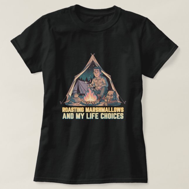 Camiseta Roasting marshmallows and my life choices (Diseño del anverso)