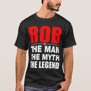 Camiseta Rob el hombre el mito la leyenda