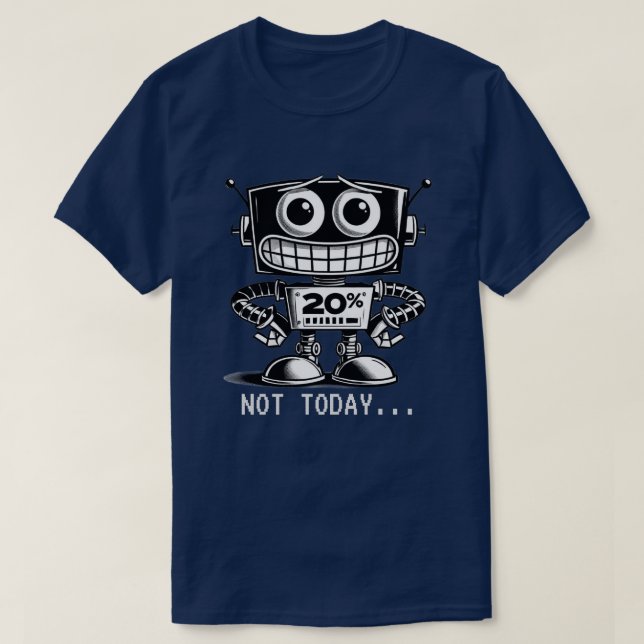 Camiseta Robot de bajo consumo - No hoy... (Diseño del anverso)