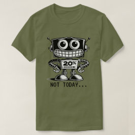 Camiseta Robot de bajo consumo - No hoy...