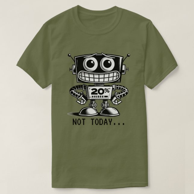 Camiseta Robot de bajo consumo - No hoy... (Diseño del anverso)