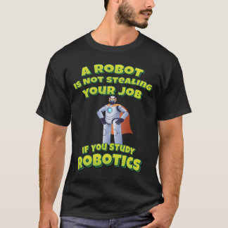 Camiseta Robot No Roba Trabajo Si Estudias Robótica