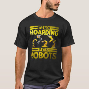 Camiseta Robot Robotics Engineer Vintage No Hoarding Si