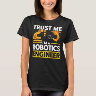 Camiseta Robot Robotics Engineer Vintage Trust Me Robotics