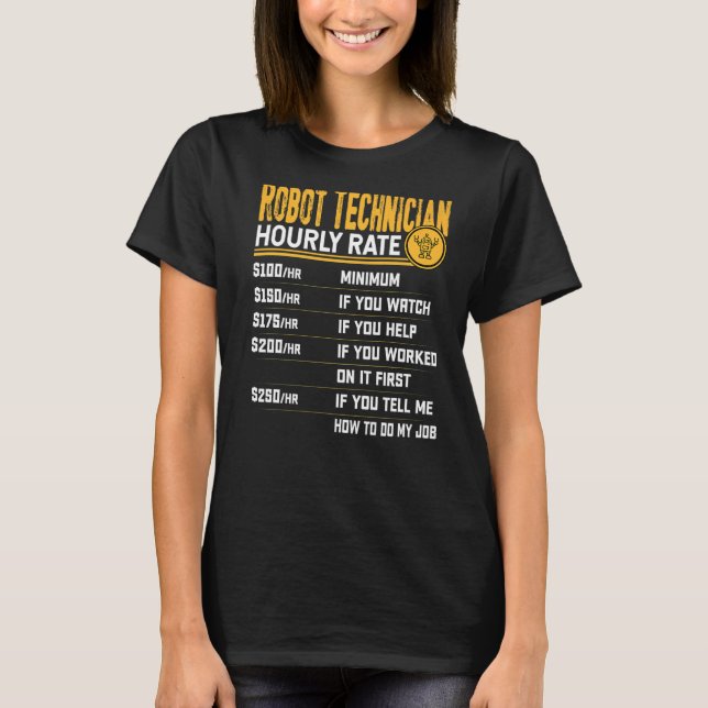 Camiseta Robot Technician Hourrate Robot Engineer (Anverso)