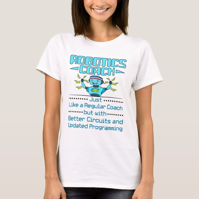 Camiseta Robotics Coach Funny Better Circuits (Anverso)
