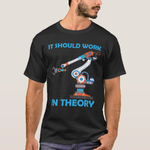 Camiseta Robotics Debería Funcionar Teoría Robot Lover Robo