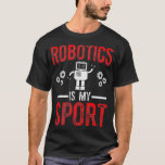 Camiseta Robotics is my Sport Robots Science Engineering De<br><div class="desc">Robotics is my Sport Robots Science Engineering Design Premium .swag, cool, funny, geek, hipster, adgpc, alcohol, art, cute, design, doctor who, eye, face, graphic, minimal, modern, music, pyramid, satire, science fiction, simple, summer, tardis, television, triangle, white, women's, abstract, abstraction, all seeing eye, allseeingeye, ape, asian food, awesome, beer, black, boss,...</div>