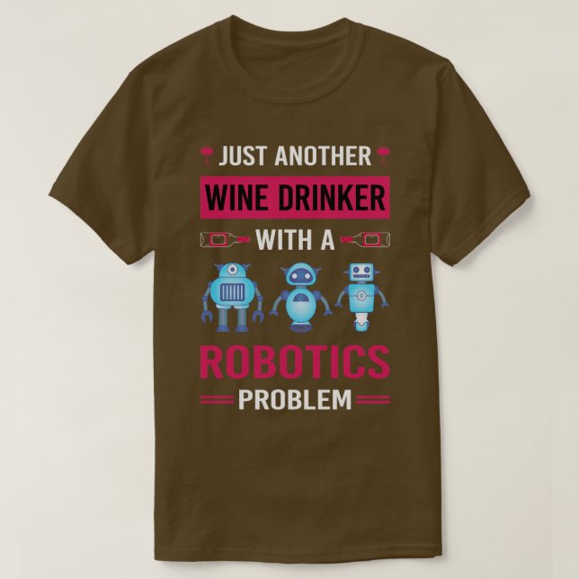 Camiseta Robotics Robot Robot Robots Wine Drinker (Diseño del anverso)