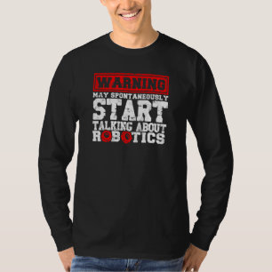 Camiseta Robotics Robotics Ingeniero Robots Tecnología