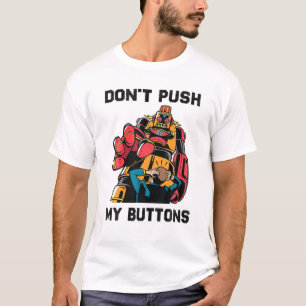Camiseta Robots - No empuje mis botones - Ingeniero - Cienc