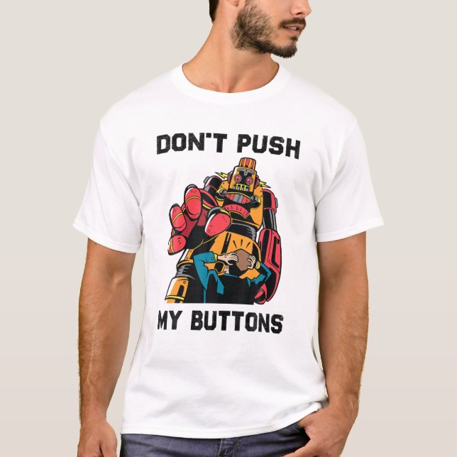 Camiseta Robots - No empuje mis botones - Ingeniero - Cienc (Anverso)