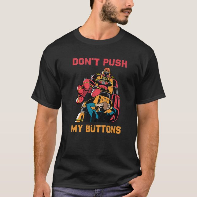Camiseta Robots - No empuje mis botones - Ingeniero - Cienc (Anverso)