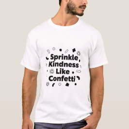 Camiseta Rocía amabilidad como confeti | Inspirador