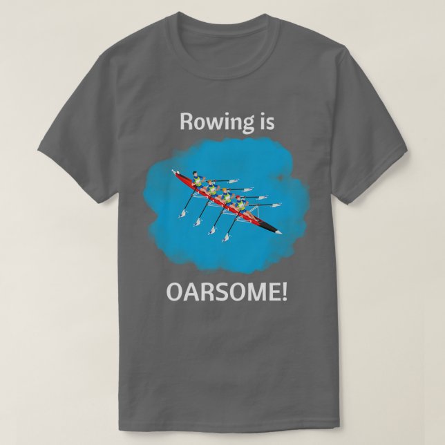 Camiseta Rociar diciendo Rowing es Oarsome 2 (Diseño del anverso)