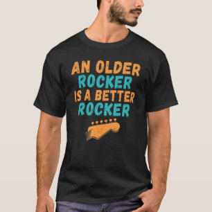 Camiseta Rock and Roll An older Rocker es un Rocker mejor