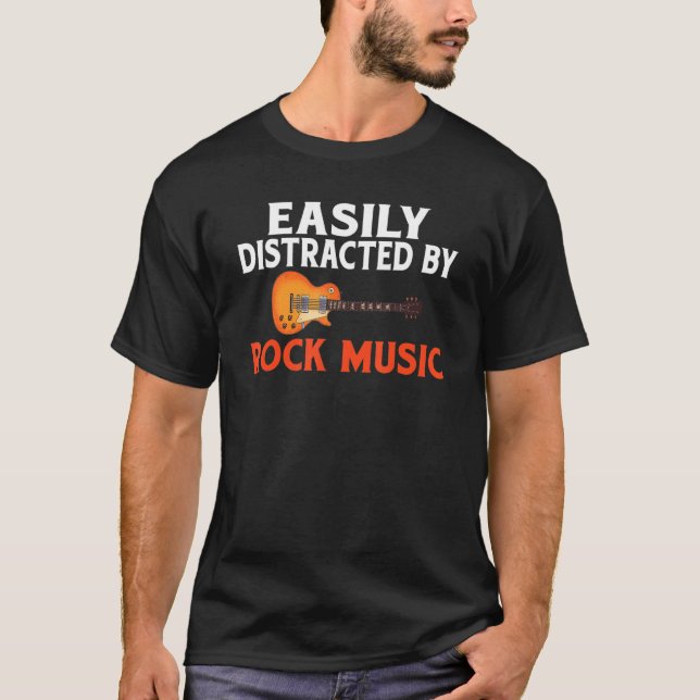 Camiseta Rock and Roll Rocker Fácilmente distraído por Rock (Anverso)