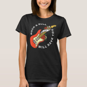 Camiseta Rock And Roll Te Salvará Larga Vida Al Rock Y Al R
