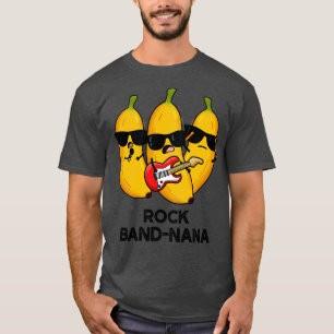 Camiseta Rock Bandnana Funny Banana Pun