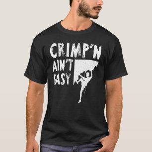 Camiseta Rock Climbing Crimp'n Ain no es fácil