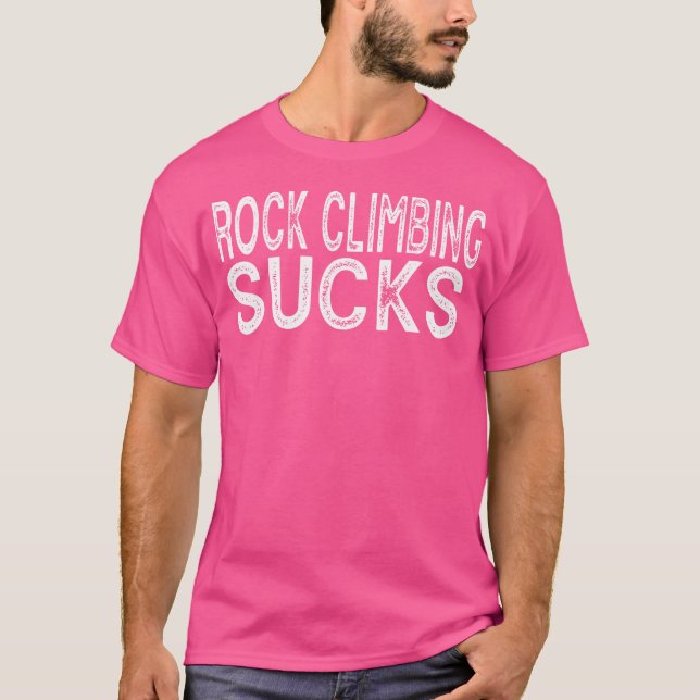 Camiseta Rock Climbing Sucks Funny Mejor Gift Adventure Cli (Anverso)