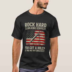 Camiseta Rock Hard Cauling Services Tienes Hole Let Me Pu