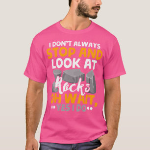Camiseta Rock Hound I Don'T Stop At Rocks Geolog