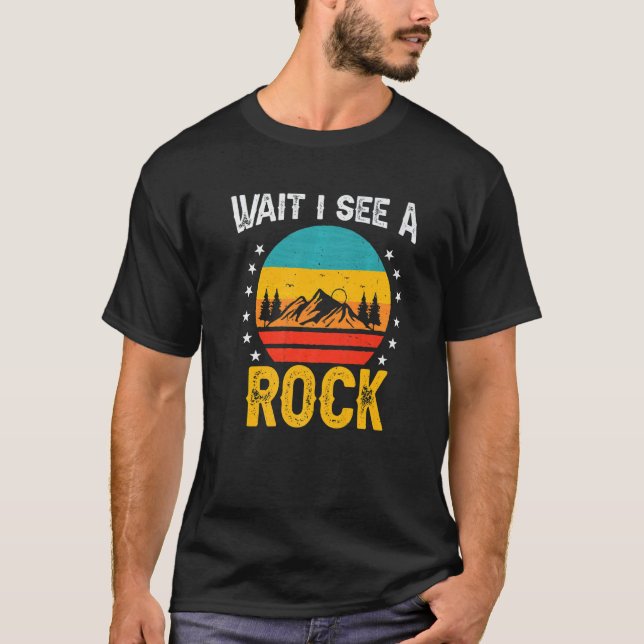 Camiseta rock hunter wait i see a rock geologist student ge (Anverso)