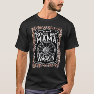 Camiseta Rock-Me-Mama-Like-A-Wagon-Wheel Country Music Leop