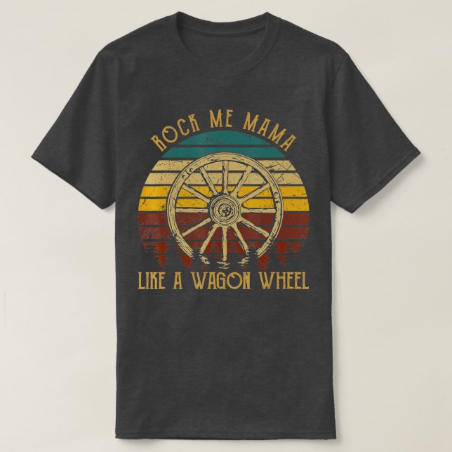 Camiseta Rock Music Me Mama Like A Wagons Whesician Lo (Diseño del anverso)