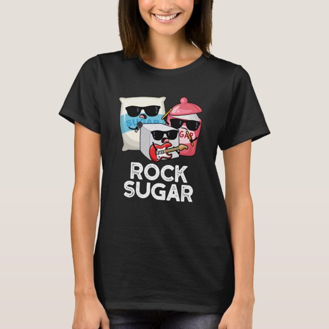 Camiseta Rock Sugar Funny Food Pun Dark BG (Anverso)