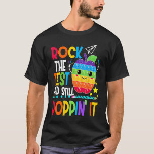 Camiseta Rock the Test and Still Poppin Test Day Pop It Te