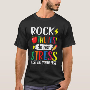 Camiseta Rock the Test Do Not Stress Test Day